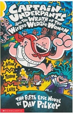 Captain Underpants and the Wrath of the Wicked Wedgie Woman
